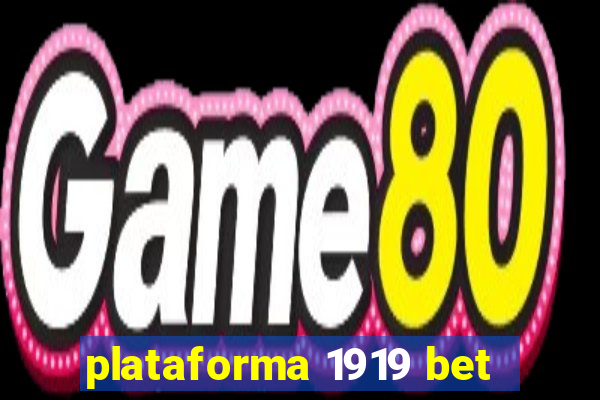 plataforma 1919 bet